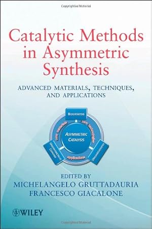 Bild des Verkufers fr Catalytic Methods in Asymmetric Synthesis: Advanced Materials, Techniques, and Applications [Hardcover ] zum Verkauf von booksXpress