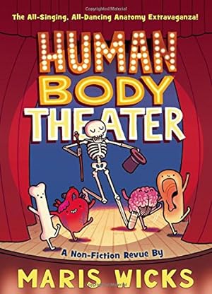 Image du vendeur pour Human Body Theater: A Non-Fiction Revue by Wicks, Maris [Paperback ] mis en vente par booksXpress