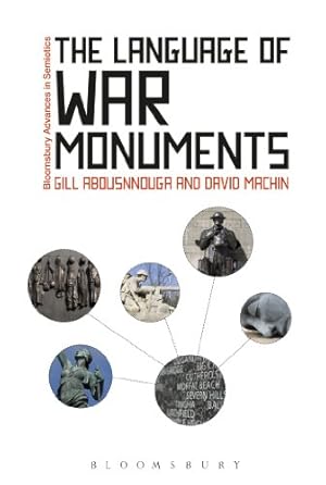 Image du vendeur pour The Language of War Monuments (Bloomsbury Advances in Semiotics) [Hardcover ] mis en vente par booksXpress