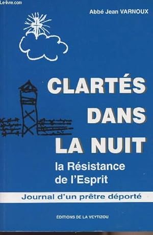 Seller image for Clarts dans la nuit- La rsistance de l'Esprit - Journal d'un prtre dport for sale by Le-Livre