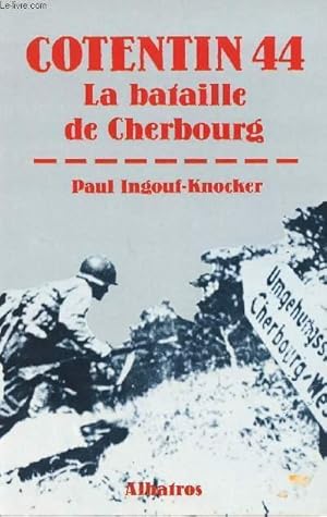 Image du vendeur pour Cotentin 44 - La bataille de Cherbourg mis en vente par Le-Livre