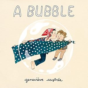 Seller image for A Bubble by Castrée, Geneviève [Board book ] for sale by booksXpress