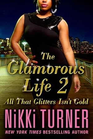 Imagen del vendedor de The Glamorous Life 2: All That Glitters Isnt Gold by Turner, Nikki [Paperback ] a la venta por booksXpress