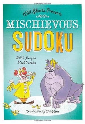 Seller image for Will Shortz Presents Mischievous Sudoku: 200 Easy to Hard Puzzles [Soft Cover ] for sale by booksXpress