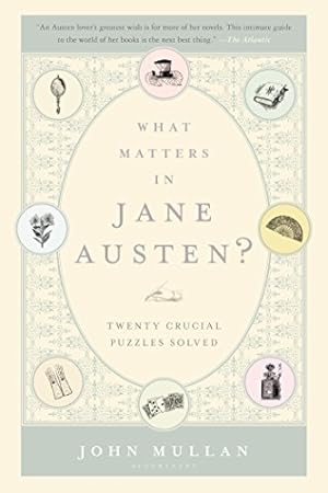 Seller image for What Matters in Jane Austen?: Twenty Crucial Puzzles Solved by Mullan, John [Paperback ] for sale by booksXpress