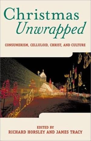 Image du vendeur pour Christmas Unwrapped: Consumerism, Christ, and Culture [Soft Cover ] mis en vente par booksXpress