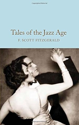Image du vendeur pour Tales of the Jazz Age (Macmillan Collector's Library) by Fitzgerald, F. Scott [Hardcover ] mis en vente par booksXpress