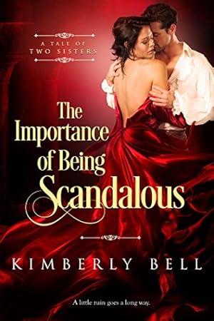 Seller image for The Importance of Being Scandalous (Tale of Two Sisters) by Bell, Kimberly [Paperback ] for sale by booksXpress