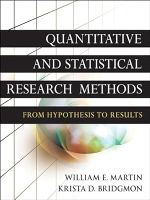 Seller image for Quantitative and Statistical Research Methods: From Hypothesis to Results by Martin, William E., Bridgmon, Krista D. [Paperback ] for sale by booksXpress