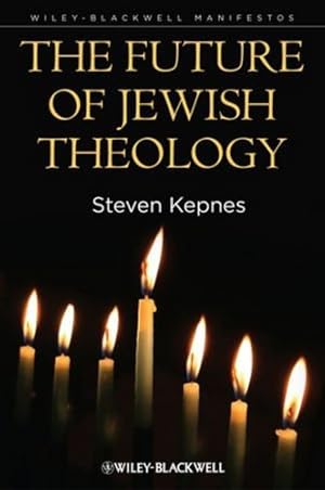 Seller image for The Future of Jewish Theology by Kepnes, Steven [Paperback ] for sale by booksXpress