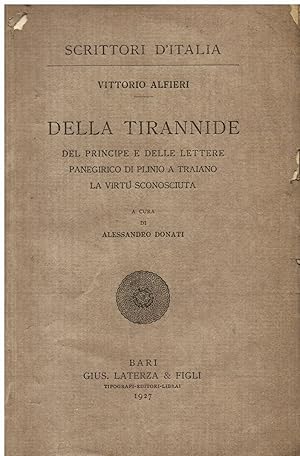 Image du vendeur pour Della tirannide - Del principe e delle lettere - Panegirico di Plinio a Traiano - La virt sconosciuta. A cura di Alessandro Donati mis en vente par Gilibert Libreria Antiquaria (ILAB)