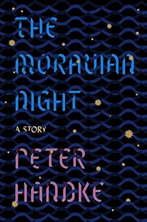 Image du vendeur pour The Moravian Night: A Story by Handke, Peter [Paperback ] mis en vente par booksXpress