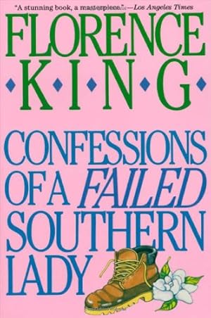 Immagine del venditore per Confessions of a Failed Southern Lady: A Memoir by King, Florence [Paperback ] venduto da booksXpress