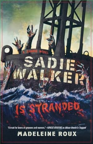 Seller image for Sadie Walker Is Stranded: A Zombie Novel by Roux, Madeleine [Paperback ] for sale by booksXpress