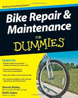 Seller image for Bike Repair and Maintenance For Dummies by Bailey, Dennis, Gates, Keith [Paperback ] for sale by booksXpress