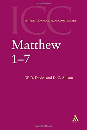 Bild des Verkufers fr Matthew 1-7: Volume 1 (International Critical Commentary) by Davies, W. D., Jr., Dale C. Allison [Paperback ] zum Verkauf von booksXpress