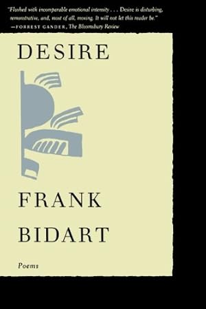Immagine del venditore per Desire: Poems by Bidart, Frank [Paperback ] venduto da booksXpress