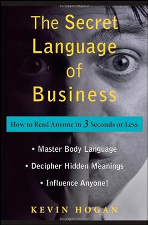 Imagen del vendedor de The Secret Language of Business: How to Read Anyone in 3 Seconds or Less by Hogan, Kevin [Hardcover ] a la venta por booksXpress
