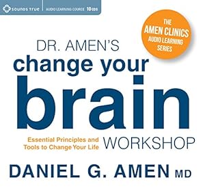 Seller image for Change Your Brain, Change Your Life: An Audio Workshop Based on the Bestselling Book (Amen Clinics Audio Learning) by Amen MD, Daniel G. [Audio CD ] for sale by booksXpress