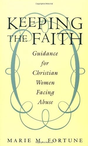 Seller image for Keeping the Faith: Guidance for Christian Women Facing Abuse by Fortune, Marie M. [Paperback ] for sale by booksXpress