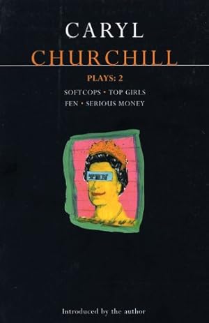 Seller image for Churchill Plays 2: Softcops; Top Girls; Fen; Serious Money (Contemporary Dramatists) (Vol 2) by Churchill, Caryl [Paperback ] for sale by booksXpress