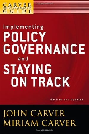 Immagine del venditore per A Carver Policy Governance Guide: Implementing Policy Governance and Staying on Track (Volume 6) by Carver, John, Carver, Miriam Mayhew [Paperback ] venduto da booksXpress
