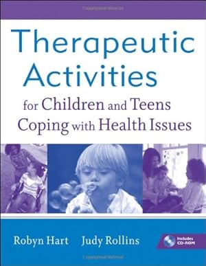 Seller image for Therapeutic Activities for Children and Teens Coping with Health Issues by Hart, Robyn, Rollins, Judy [Paperback ] for sale by booksXpress