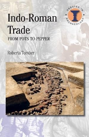 Bild des Verkufers fr Indo-Roman Trade: From Pots to Pepper (Debates in Archaeology) by Tomber, Roberta [Paperback ] zum Verkauf von booksXpress