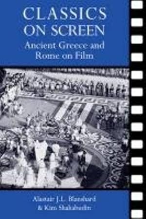 Bild des Verkufers fr Classics on Screen: Ancient Greece and Rome on Film by Blanshard, Alastair J. L., Shahabudin, Kim [Paperback ] zum Verkauf von booksXpress