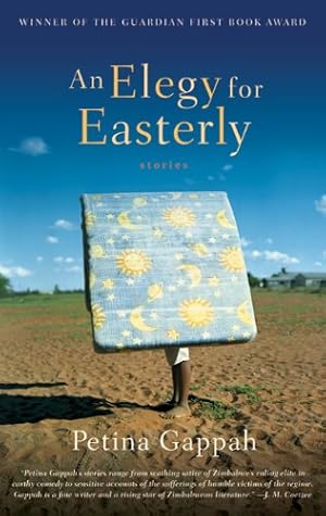Image du vendeur pour An Elegy for Easterly: Stories by Gappah, Petina [Paperback ] mis en vente par booksXpress