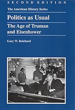 Bild des Verkufers fr Politics as Usual: The Age of Truman and Eisenhower by Reichard, Gary W. [Paperback ] zum Verkauf von booksXpress