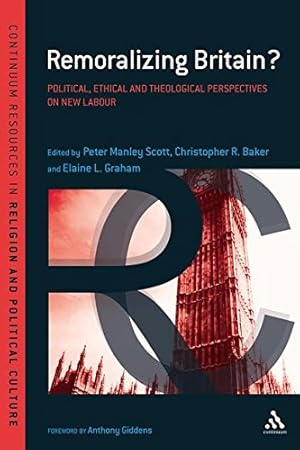 Bild des Verkufers fr Remoralizing Britain?: Political, Ethical and Theological Perspectives on New Labour (Continuum Resources in Religion and Political Culture) [Paperback ] zum Verkauf von booksXpress