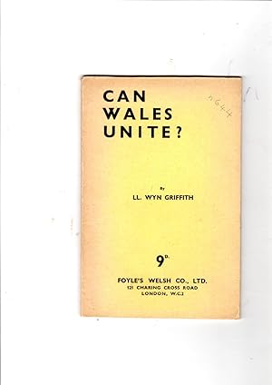 Seller image for CAN WALES UNITE? for sale by Gwyn Tudur Davies