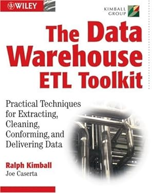 Seller image for The Data Warehouse ETL Toolkit: Practical Techniques for Extracting, Cleaning, Conforming, and Delivering Data by Ralph Kimball, Joe Caserta [Paperback ] for sale by booksXpress
