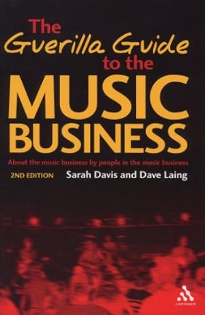 Bild des Verkufers fr Guerilla Guide to the Music Business: 2nd Edition by Davis, Sarah, Laing, Dave [Paperback ] zum Verkauf von booksXpress