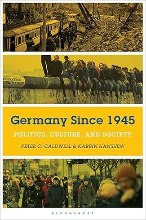 Seller image for Germany Since 1945: Politics, Culture, and Society by Caldwell, Peter C., Hanshew, Karrin [Paperback ] for sale by booksXpress