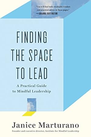 Immagine del venditore per Finding the Space to Lead: A Practical Guide to Mindful Leadership by Marturano, Janice [Paperback ] venduto da booksXpress