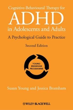 Seller image for Cognitive-Behavioural Therapy for ADHD in Adolescents and Adults: A Psychological Guide to Practice by Young, Susan, Bramham, Jessica [Hardcover ] for sale by booksXpress