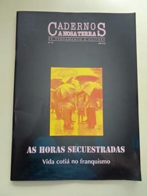 Seller image for As horas secuestradas. Vida coti no franquismo. Cadernos A Nosa Terra de Pensamento e Cultura, n 18 for sale by GALLAECIA LIBROS