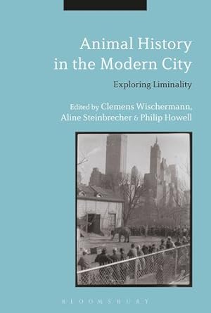 Seller image for Animal History in the Modern City: Exploring Liminality [Hardcover ] for sale by booksXpress