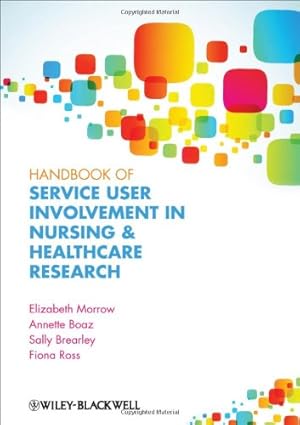 Seller image for Handbook of Service User Involvement in Nursing and Healthcare Research by Morrow, Elizabeth, Boaz, Annette, Brearley, Sally, Ross, Fiona Mary [Paperback ] for sale by booksXpress