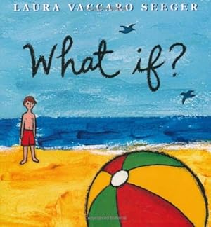 Seller image for What If? by Seeger, Laura Vaccaro [Hardcover ] for sale by booksXpress