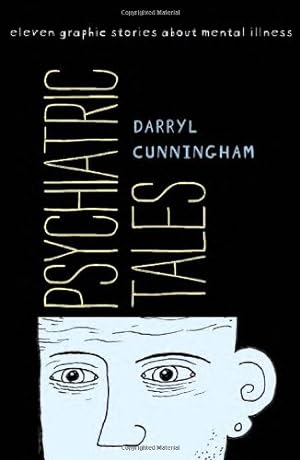 Seller image for Psychiatric Tales: Eleven Graphic Stories About Mental Illness by Cunningham, Darryl [Hardcover ] for sale by booksXpress