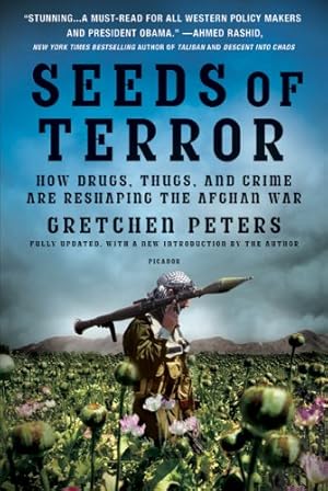 Imagen del vendedor de Seeds of Terror: How Drugs, Thugs, and Crime Are Reshaping the Afghan War by Peters, Gretchen [Paperback ] a la venta por booksXpress