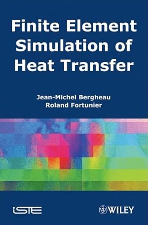 Bild des Verkufers fr Finite Element Simulation of Heat Transfer by Bergheau, Jean-Michel, Fortunier, Roland [Hardcover ] zum Verkauf von booksXpress