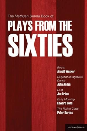 Imagen del vendedor de The Methuen Drama Book of Plays from the Sixties: Roots; Serjeant Musgrave's Dance; Loot; Early Morning; The Ruling Class (Play Anthologies) by Wesker, Arnold, Bond, Edward, Orton, Joe, Arden, John, Barnes, Peter [Paperback ] a la venta por booksXpress