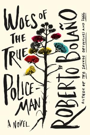 Seller image for Woes of the True Policeman: A Novel by Bolaño, Roberto [Hardcover ] for sale by booksXpress