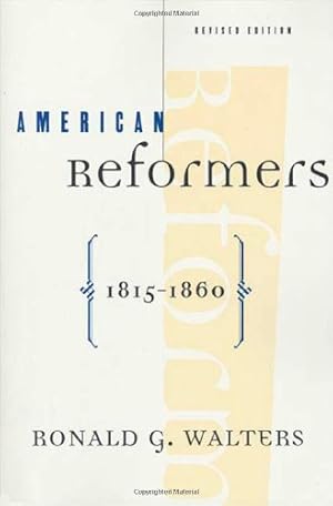 Imagen del vendedor de American Reformers, 1815-1860, Revised Edition by Walters, Ronald G. [Paperback ] a la venta por booksXpress
