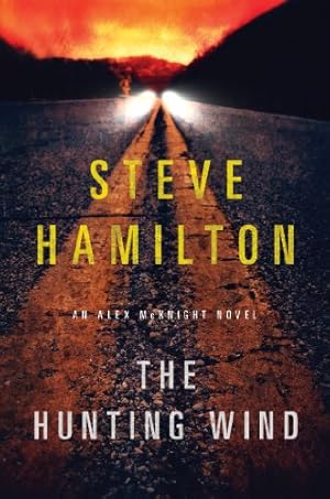 Seller image for The Hunting Wind: An Alex McKnight Mystery (Alex McKnight Novels) by Hamilton, Steve [Paperback ] for sale by booksXpress