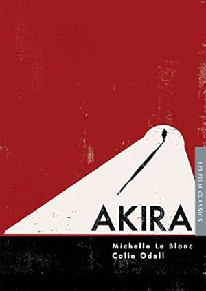 Seller image for Akira (BFI Film Classics) by Blanc, Michelle Le, Odell, Colin [Paperback ] for sale by booksXpress